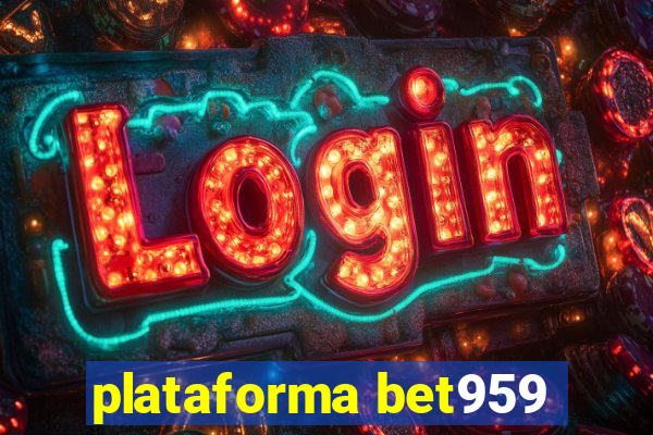 plataforma bet959